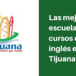 Buscas clases de inglés en Tijuana ¡Encuentra las mejores!