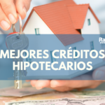 Buscas opciones confiables de créditos hipotecarios en México