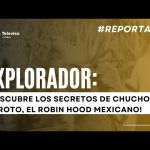 Chucho el Roto: Misterios y Aventuras que No Conoces