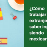 Cómo puedo trabajar y vivir en España siendo mexicano