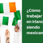 Cuál es el proceso para trabajar en Irlanda siendo mexicano
