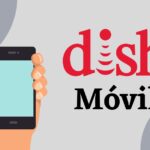 Dish Móvil: Cómo registrarse, usar canales y solucionar problemas