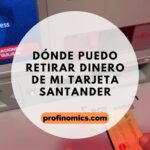 Dónde puedo retirar dinero con mi tarjeta de débito Santander