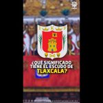 Escudo de Tlaxcala: DESCUBRE su SIGNIFICADO y SIMBOLISMO