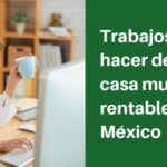 Trabajos en línea rentables desde casa en México